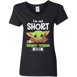 I'm Not Short I'm Baby Yoda Size Shirt image I'm Not Short I'm Baby Yoda Size Shirt