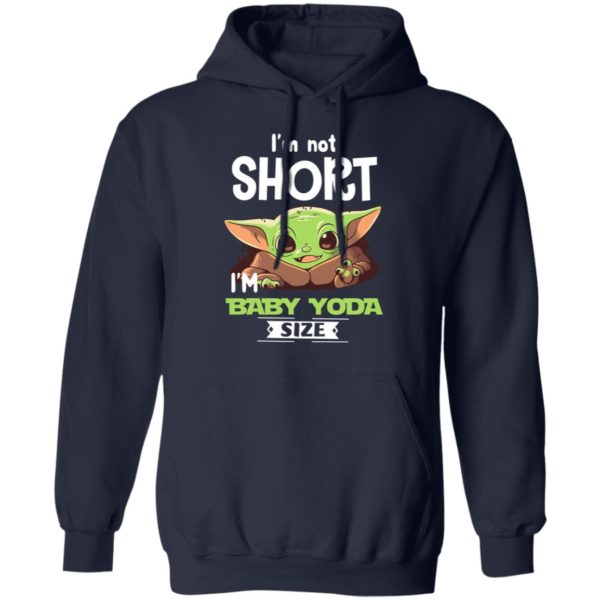 I'm Not Short I'm Baby Yoda Size Shirt