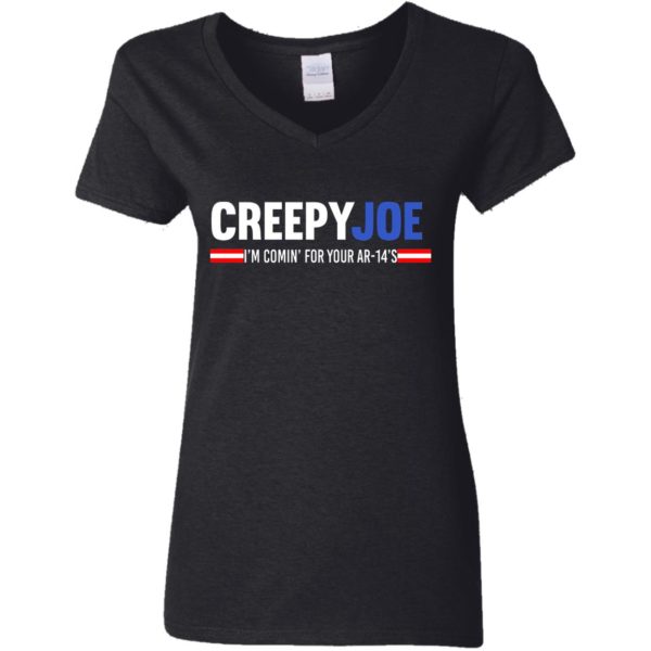 Creepy Joe I'm Coming For Your AR 14's Shirt
