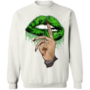 Shut The Fuck Up Weed Lip Shirt