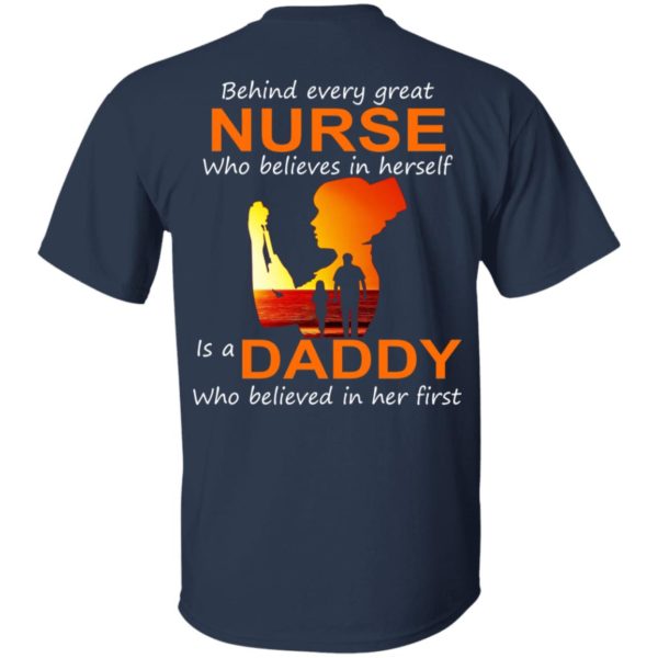 Behind Every Great Nurse Who Believes In Herself Is A Daddy Shirt [Back Side]