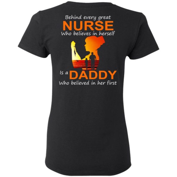 Behind Every Great Nurse Who Believes In Herself Is A Daddy Shirt [Back Side]