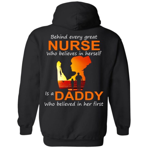 Behind Every Great Nurse Who Believes In Herself Is A Daddy Shirt [Back Side]