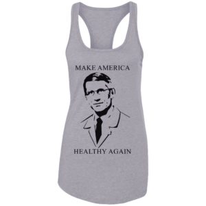 Doctor Fauci make America healthy again shirt