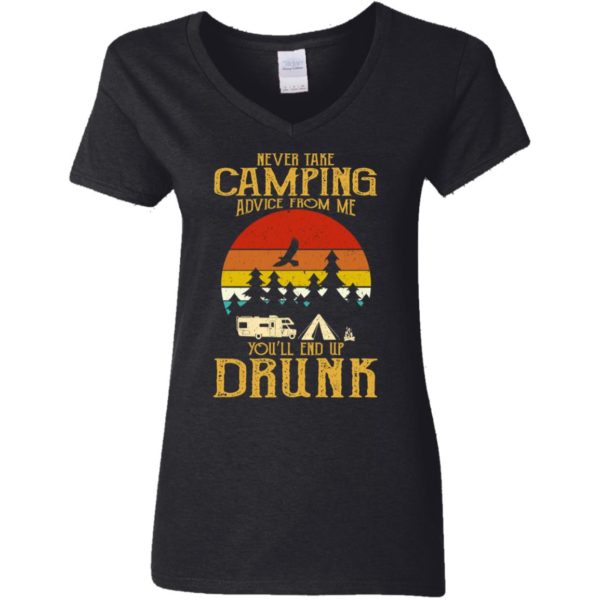 Never Take Camping Advice From Me End Up Drunk Shirt