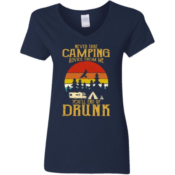 Never Take Camping Advice From Me End Up Drunk Shirt