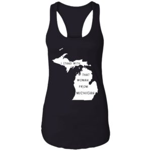 I Stand With That Woman From Michigan Shirt image I Stand With That Woman From Michigan Shirt