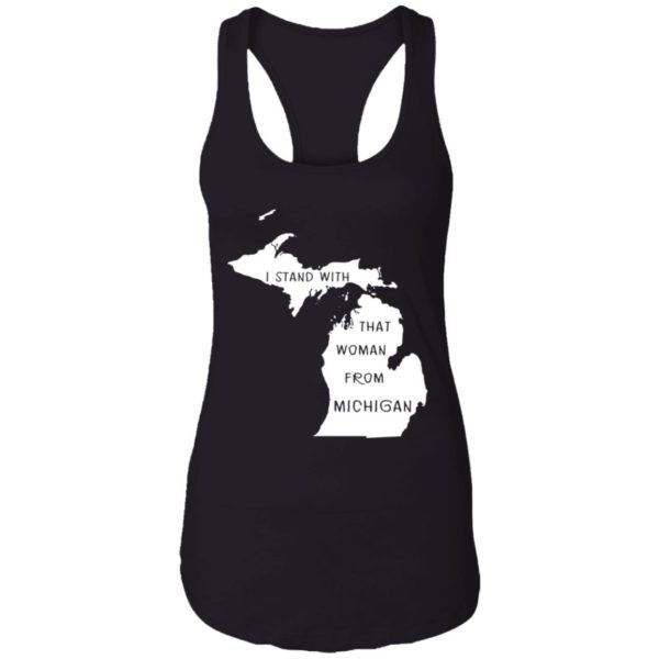 I Stand With That Woman From Michigan Shirt