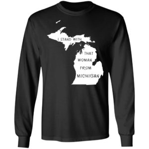 I Stand With That Woman From Michigan Shirt image I Stand With That Woman From Michigan Shirt