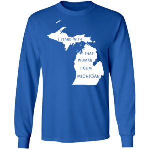 I Stand With That Woman From Michigan Shirt image I Stand With That Woman From Michigan Shirt