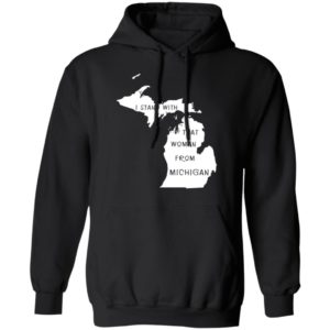 I Stand With That Woman From Michigan Shirt image I Stand With That Woman From Michigan Shirt