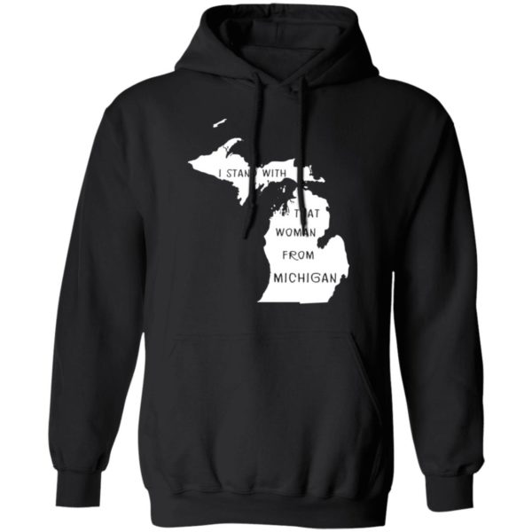 I Stand With That Woman From Michigan Shirt