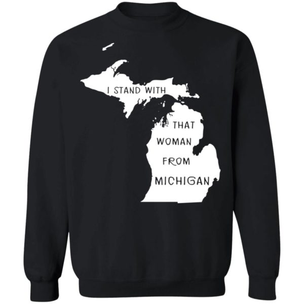 I Stand With That Woman From Michigan Shirt