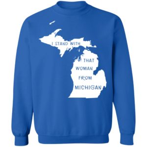 I Stand With That Woman From Michigan Shirt image I Stand With That Woman From Michigan Shirt