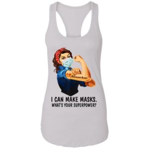 Strong Seamstress I Can Make Masks What Is Your Superpower Shirt