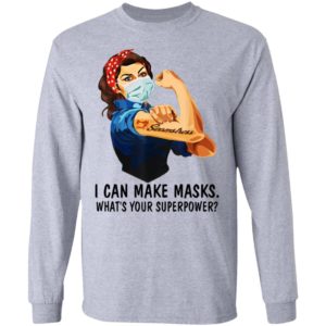 Strong Seamstress I Can Make Masks What Is Your Superpower Shirt