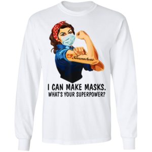 Strong Seamstress I Can Make Masks What Is Your Superpower Shirt