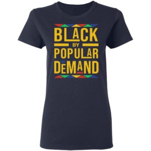 Black By Popular Demand Shirt
