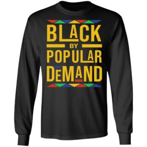 Black By Popular Demand Shirt