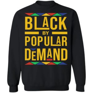 Black By Popular Demand Shirt