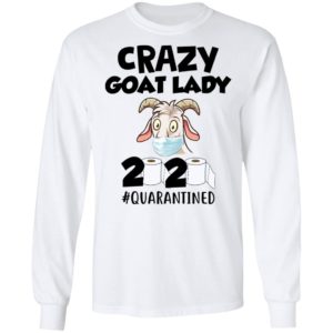 Crazy Goat Lady 2020 Quarantined Shirt
