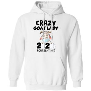 Crazy Goat Lady 2020 Quarantined Shirt