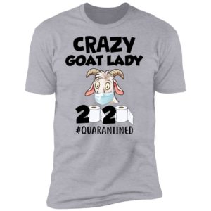 Crazy Goat Lady 2020 Quarantined Shirt