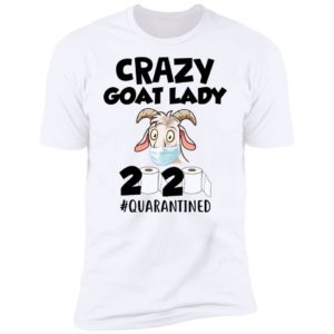 Crazy Goat Lady 2020 Quarantined Shirt