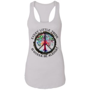 Hippie Every Little Thing Is Gonna Be Alright Shirt