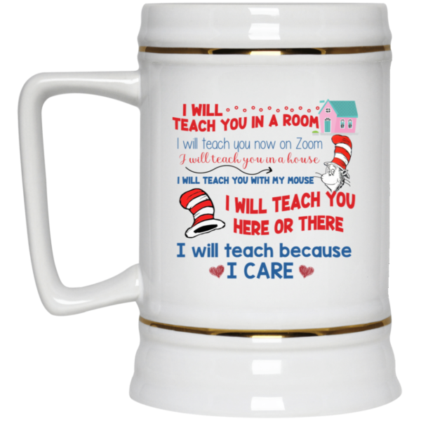 Dr Seuss I Will Teach You In A Rum I Will Teach Because I Care Coffee Mug