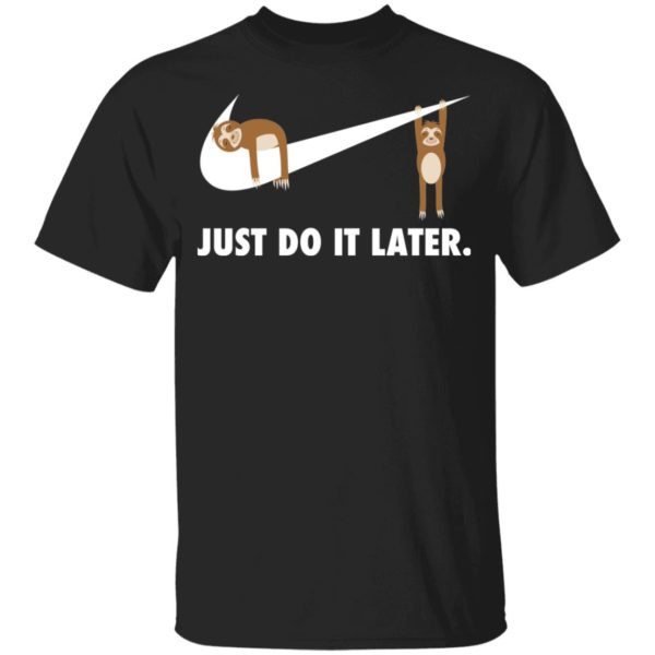 Sloth Just Do It Later Youth Shirt