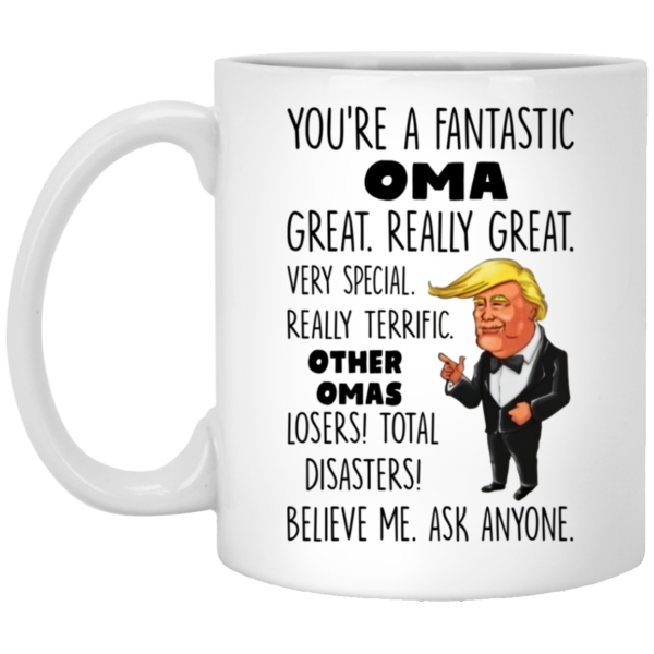 Trump Mug You're A Fantastic Oma Great Really Great Very Special Coffee Mug