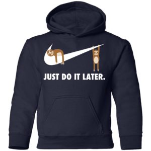 Sloth Just Do It Later Youth Shirt