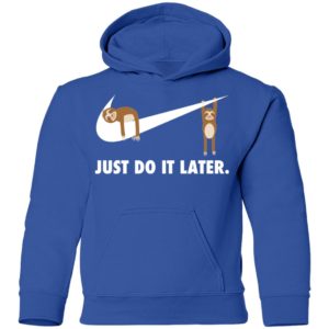 Sloth Just Do It Later Youth Shirt