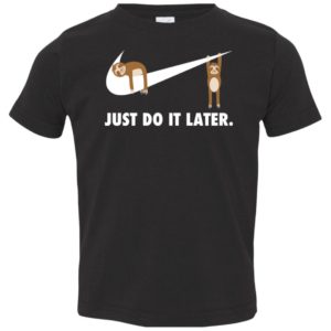Sloth Just Do It Later Youth Shirt
