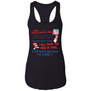 Dr Seuss I Will Teach You In A Rum I Will Teach Because I Care Shirt