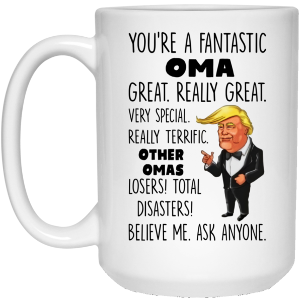 Trump Mug You're A Fantastic Oma Great Really Great Very Special Coffee Mug