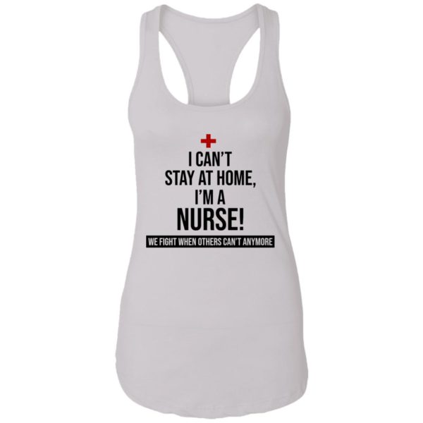 I Can't Stay At Home I'm A Nurse Shirt