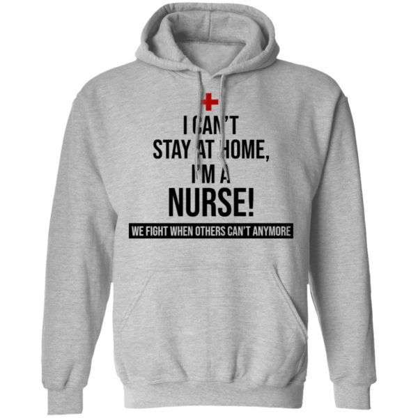 I Can't Stay At Home I'm A Nurse Shirt