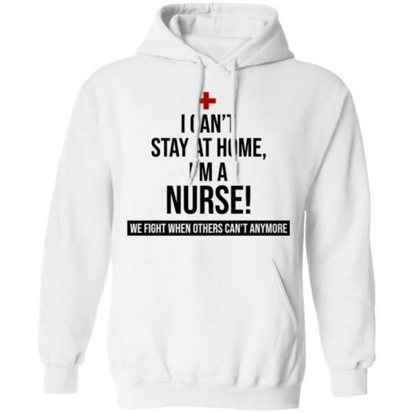 I Can't Stay At Home I'm A Nurse Shirt