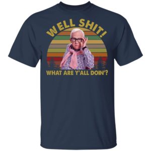 Leslie Jordan Well Sh*t What Are Y'all Doing Shirt