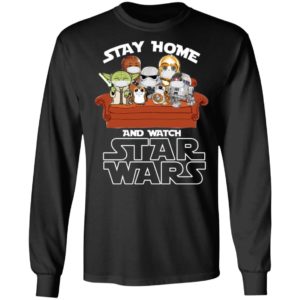 Stay Home And Watch Star Wars Movies Cartoon Character Shirt