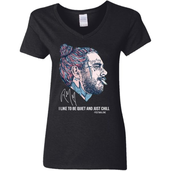 Post Malone I Like To Be Quite And Just Chill Shirt