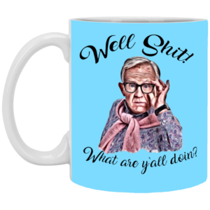 Well Shjt What Are Y'all Doing Leslie Jordan White Mug image Well Shjt What Are Y'all Doing Leslie Jordan White Mug