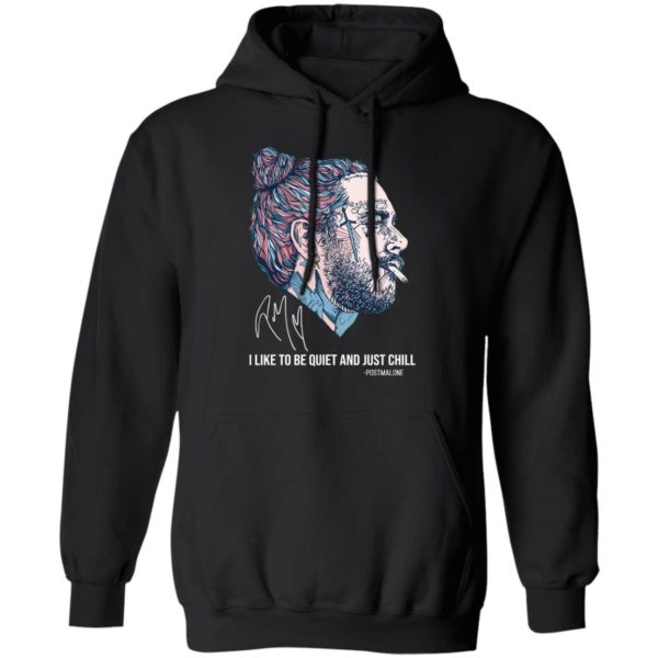 Post Malone I Like To Be Quite And Just Chill Shirt
