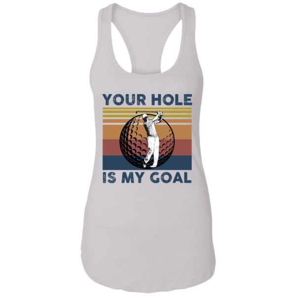 Your Hole Is My Goal Funny Golf Shirt