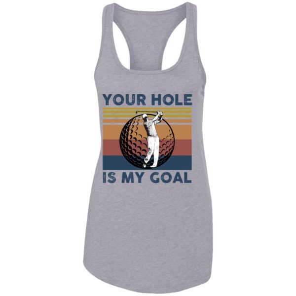 Your Hole Is My Goal Funny Golf Shirt