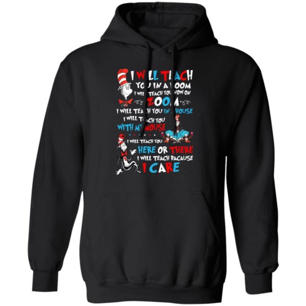 I Will Teach You In A Room I Will Teach You Now On Zoom, I Teach You Because I Care Shirt