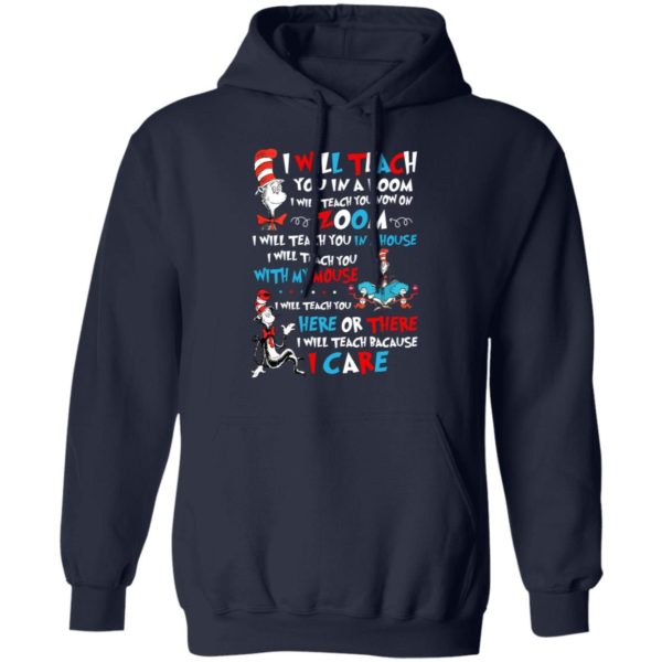 I Will Teach You In A Room I Will Teach You Now On Zoom, I Teach You Because I Care Shirt