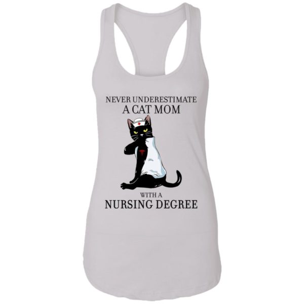 Never Underestimate A Cat Mom With A Nursing Degree Shirt